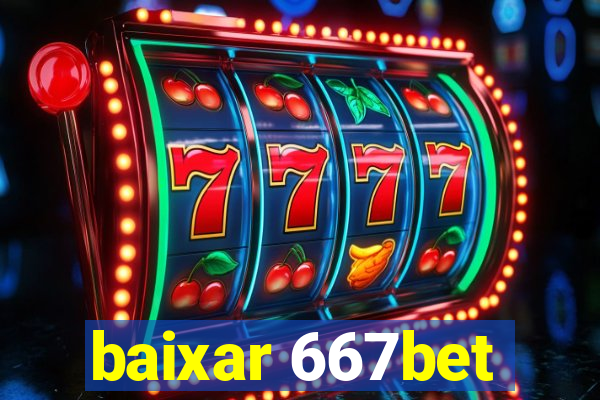 baixar 667bet